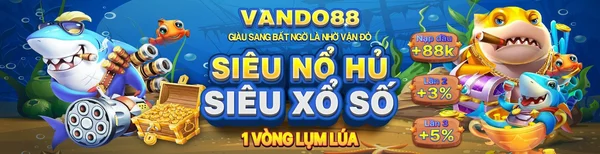 Xổ số vando88 với cơ hội thắng lớn giá trị